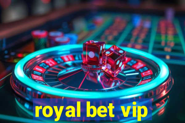 royal bet vip